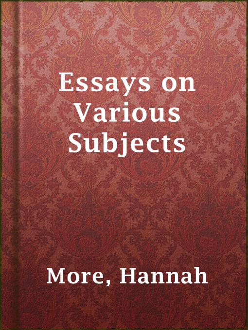 Title details for Essays on Various Subjects by Hannah More - Available